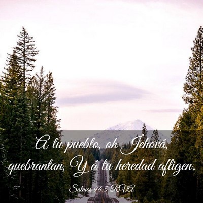 Picture 03 - Salmos 94:5 RVA - A tu pueblo, oh Jehová, quebrantan, Y á tu - Bible Verse Picture