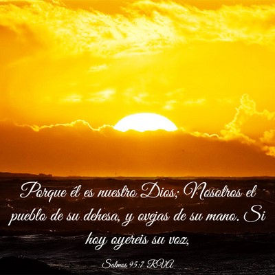 Picture 03 - Salmos 95:7 RVA - Porque él es nuestro Dios; Nosotros el pueblo de - Bible Verse Picture