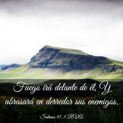 Picture 03 - Salmos 97:3 RVA - Fuego irá delante de él, Y abrasará en - Bible Verse Picture