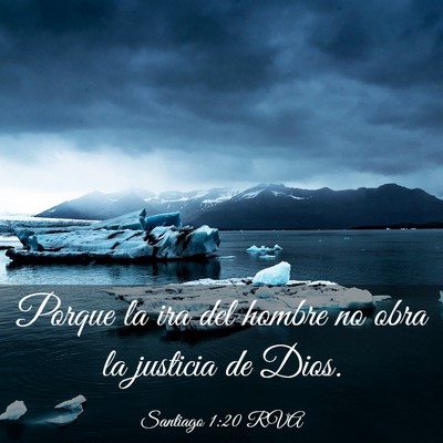 Picture 03 - Santiago 1:20 RVA - Porque la ira del hombre no obra la justicia de - Bible Verse Picture