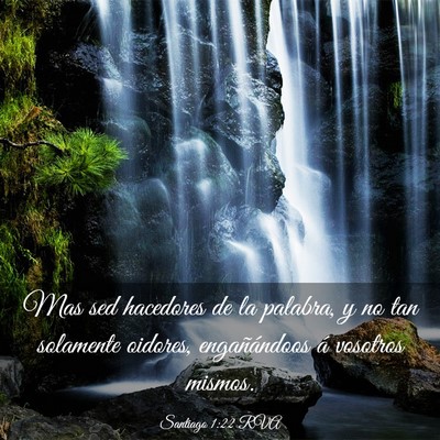 Picture 03 - Santiago 1:22 RVA - Mas sed hacedores de la palabra, y no tan - Bible Verse Picture