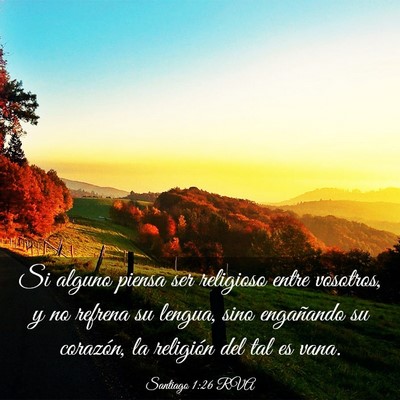 Picture 03 - Santiago 1:26 RVA - Si alguno piensa ser religioso entre vosotros, y - Bible Verse Picture