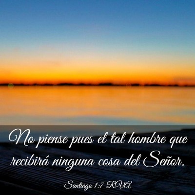 Picture 03 - Santiago 1:7 RVA - No piense pues el tal hombre que recibirá - Bible Verse Picture
