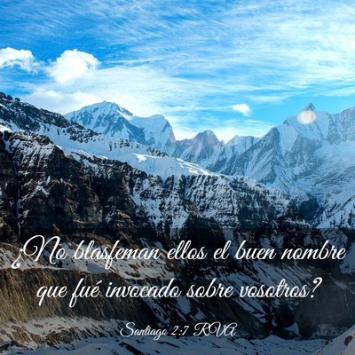 Picture 03 - Santiago 2:7 RVA - ¿No blasfeman ellos el buen nombre que fué - Bible Verse Picture