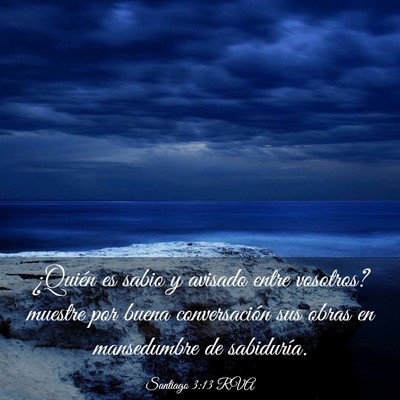 Picture 03 - Santiago 3:13 RVA - ¿Quién es sabio y avisado entre vosotros? - Bible Verse Picture