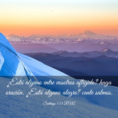 Picture 03 - Santiago 5:13 RVA - ¿Está alguno entre vosotros afligido? haga - Bible Verse Picture