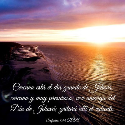 Picture 03 - Sofonías 1:14 RVA - Cercano está el día grande de Jehová, cercano - Bible Verse Picture