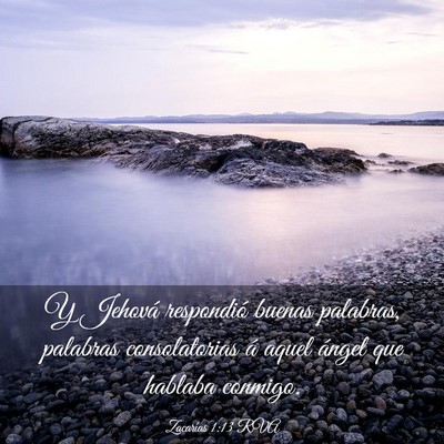 Picture 03 - Zacarías 1:13 RVA - Y Jehová respondió buenas palabras, palabras - Bible Verse Picture