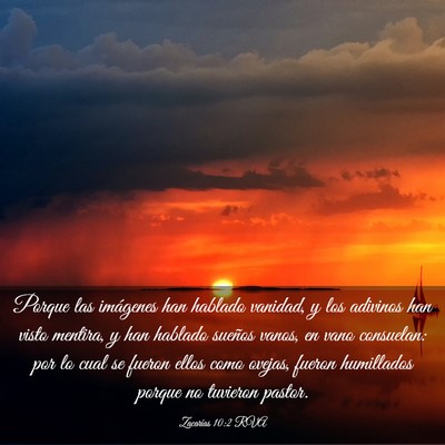 Picture 03 - Zacarías 10:2 RVA - Porque las imágenes han hablado vanidad, y los - Bible Verse Picture