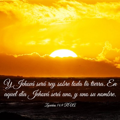 Picture 03 - Zacarías 14:9 RVA - Y Jehová será rey sobre toda la tierra. En - Bible Verse Picture