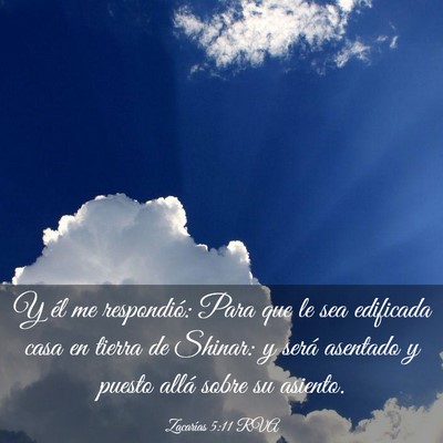 Picture 03 - Zacarías 5:11 RVA - Y él me respondió: Para que le sea edificada - Bible Verse Picture