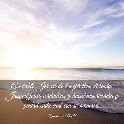 Picture 03 - Zacarías 7:9 RVA - Así habló Jehová de los ejércitos, diciendo: - Bible Verse Picture