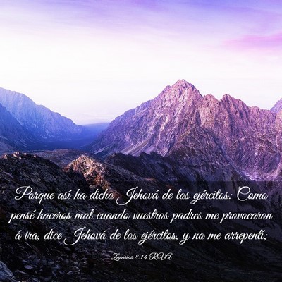 Picture 03 - Zacarías 8:14 RVA - Porque así ha dicho Jehová de los ejércitos: - Bible Verse Picture