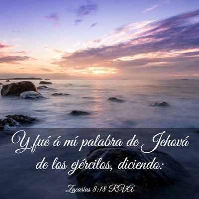 Picture 03 - Zacarías 8:18 RVA - Y fué á mí palabra de Jehová de los - Bible Verse Picture