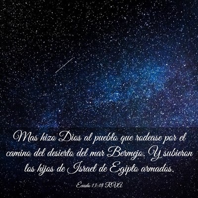 Picture 03 - Éxodo 13:18 RVA - Mas hizo Dios al pueblo que rodease por el camino - Bible Verse Picture