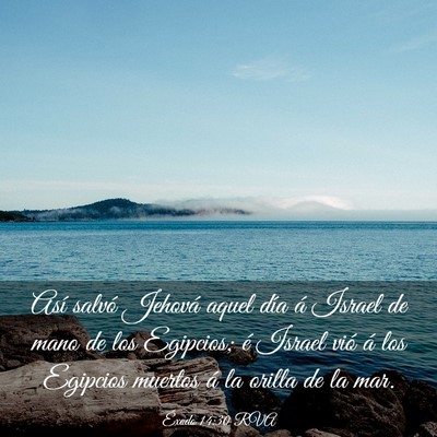 Picture 03 - Éxodo 14:30 RVA - Así salvó Jehová aquel día á Israel de mano - Bible Verse Picture