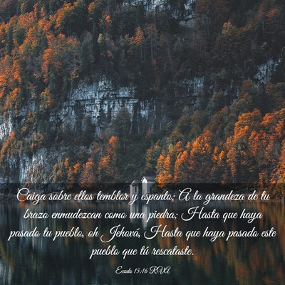 Picture 03 - Éxodo 15:16 RVA - Caiga sobre ellos temblor y espanto; A la - Bible Verse Picture