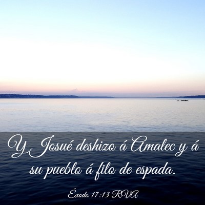 Picture 03 - Éxodo 17:13 RVA - Y Josué deshizo á Amalec y á su pueblo á filo - Bible Verse Picture
