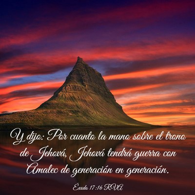 Picture 03 - Éxodo 17:16 RVA - Y dijo: Por cuanto la mano sobre el trono de - Bible Verse Picture