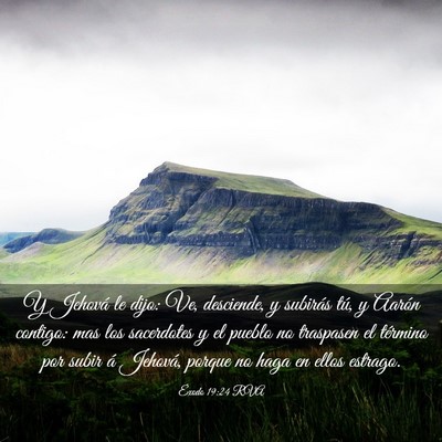 Picture 03 - Éxodo 19:24 RVA - Y Jehová le dijo: Ve, desciende, y subirás tú, - Bible Verse Picture