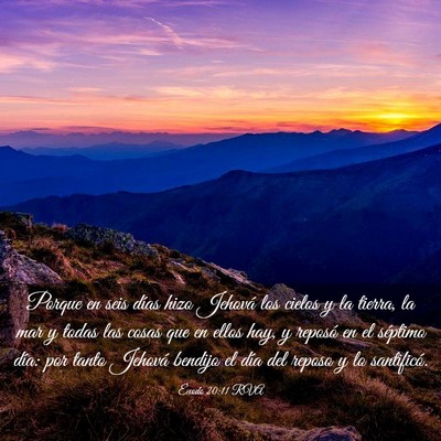 Picture 03 - Éxodo 20:11 RVA - Porque en seis días hizo Jehová los cielos y la - Bible Verse Picture