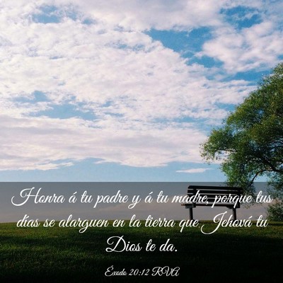 Picture 03 - Éxodo 20:12 RVA - Honra á tu padre y á tu madre, porque tus días - Bible Verse Picture