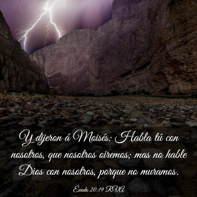 Picture 03 - Éxodo 20:19 RVA - Y dijeron á Moisés: Habla tú con nosotros, que - Bible Verse Picture