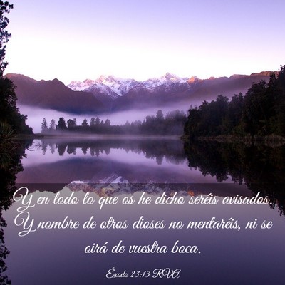 Picture 03 - Éxodo 23:13 RVA - Y en todo lo que os he dicho seréis avisados. Y - Bible Verse Picture