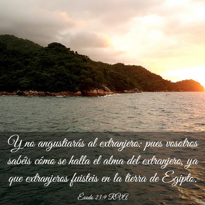 Picture 03 - Éxodo 23:9 RVA - Y no angustiarás al extranjero: pues vosotros - Bible Verse Picture