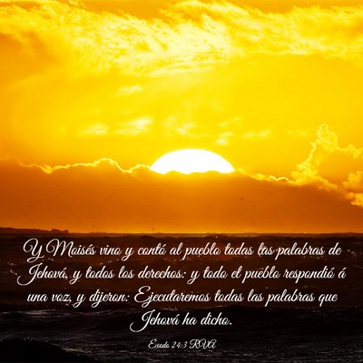 Picture 03 - Éxodo 24:3 RVA - Y Moisés vino y contó al pueblo todas las - Bible Verse Picture