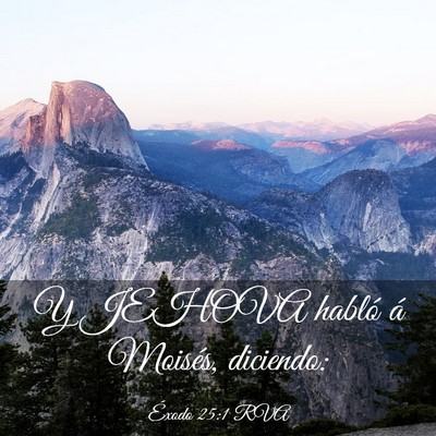 Picture 03 - Éxodo 25:1 RVA - Y JEHOVA habló á Moisés, - Bible Verse Picture