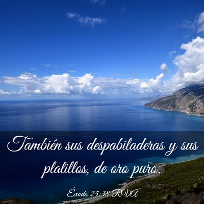 Picture 03 - Éxodo 25:38 RVA - También sus despabiladeras y sus platillos, de - Bible Verse Picture