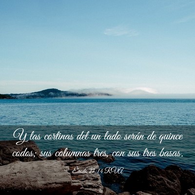 Picture 03 - Éxodo 27:14 RVA - Y las cortinas del un lado serán de quince - Bible Verse Picture