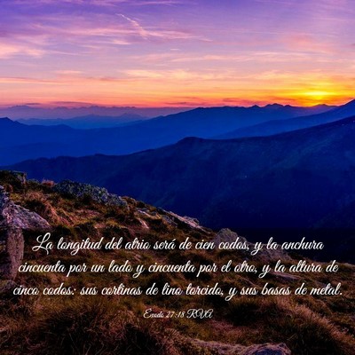 Picture 03 - Éxodo 27:18 RVA - La longitud del atrio será de cien codos, y la - Bible Verse Picture