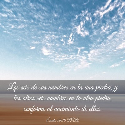 Picture 03 - Éxodo 28:10 RVA - Los seis de sus nombres en la una piedra, y los - Bible Verse Picture