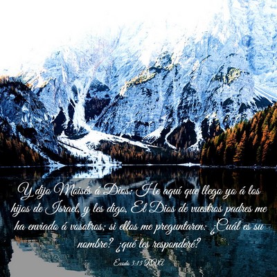 Picture 03 - Éxodo 3:13 RVA - Y dijo Moisés á Dios: He aquí que llego yo á - Bible Verse Picture