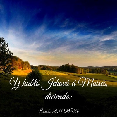 Picture 03 - Éxodo 30:11 RVA - Y habló Jehová á Moisés, - Bible Verse Picture