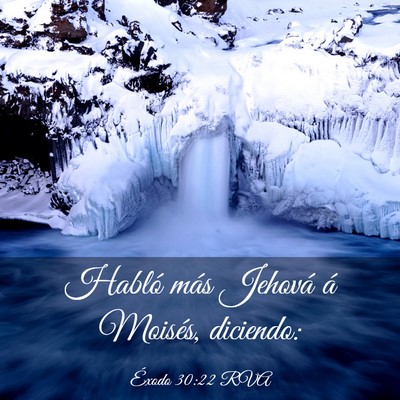 Picture 03 - Éxodo 30:22 RVA - Habló más Jehová á Moisés, - Bible Verse Picture