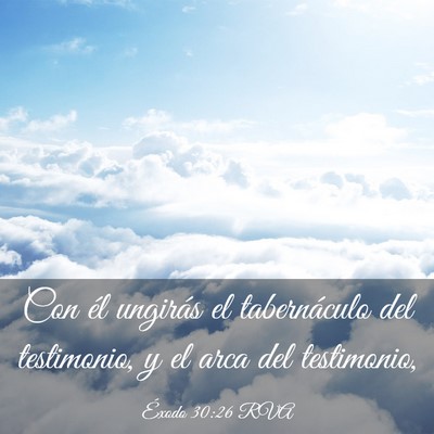Picture 03 - Éxodo 30:26 RVA - Con él ungirás el tabernáculo del testimonio, - Bible Verse Picture