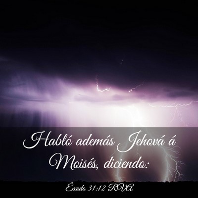 Picture 03 - Éxodo 31:12 RVA - Habló además Jehová á Moisés, - Bible Verse Picture
