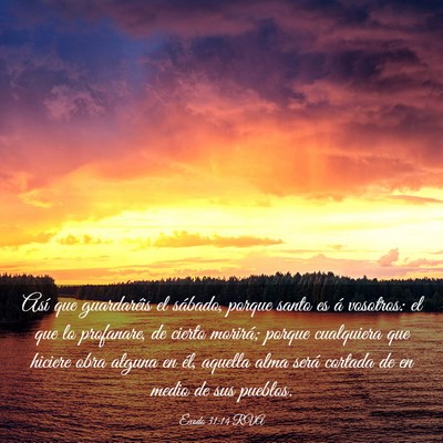 Picture 03 - Éxodo 31:14 RVA - Así que guardaréis el sábado, porque santo es - Bible Verse Picture