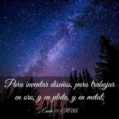 Picture 03 - Éxodo 31:4 RVA - Para inventar diseños, para trabajar en oro, y - Bible Verse Picture