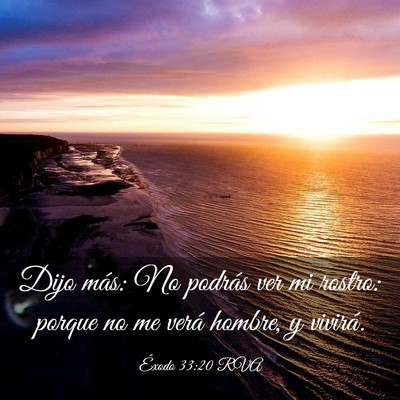 Picture 03 - Éxodo 33:20 RVA - Dijo más: No podrás ver mi rostro: porque no me - Bible Verse Picture