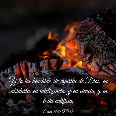 Picture 03 - Éxodo 35:31 RVA - Y lo ha henchido de espíritu de Dios, en - Bible Verse Picture