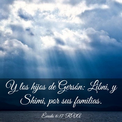 Picture 03 - Éxodo 6:17 RVA - Y los hijos de Gersón: Libni, y Shimi, por sus - Bible Verse Picture