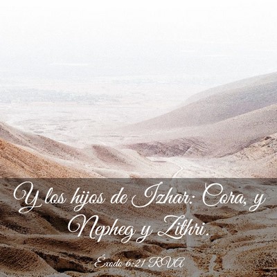 Picture 03 - Éxodo 6:21 RVA - Y los hijos de Izhar: Cora, y Nepheg y - Bible Verse Picture