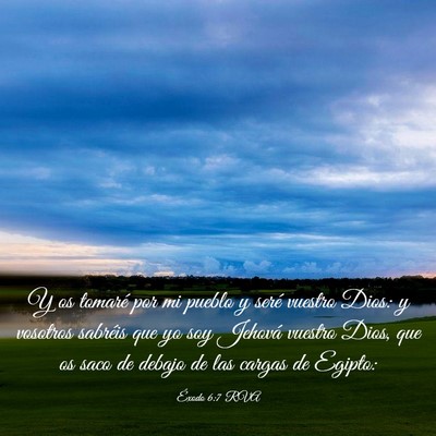 Picture 03 - Éxodo 6:7 RVA - Y os tomaré por mi pueblo y seré vuestro Dios: - Bible Verse Picture