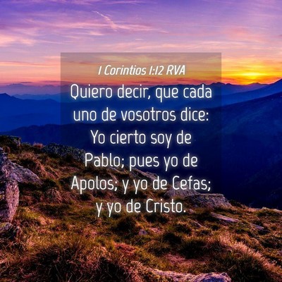 Picture 04 - 1 Corintios 1:12 RVA - Quiero decir, que cada uno de vosotros dice: Yo - Bible Verse Picture