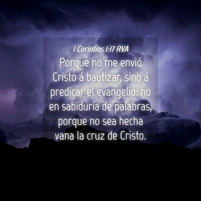 Picture 04 - 1 Corintios 1:17 RVA - Porque no me envió Cristo á bautizar, sino á - Bible Verse Picture