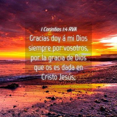 Picture 04 - 1 Corintios 1:4 RVA - Gracias doy á mi Dios siempre por vosotros, por - Bible Verse Picture